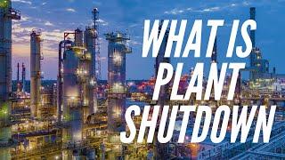 What is Shutdown ? | Oil & Gas Refinery Plant Maintenance | Petrochemical Turnaround