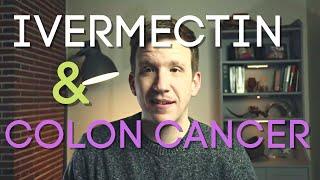 Ivermectin and Colon Cancer