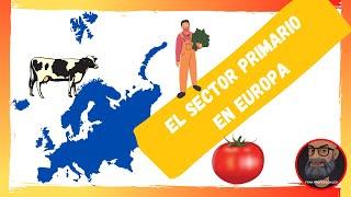 El SECTOR PRIMARIO en EUROPA 