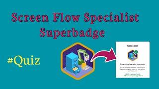 Screen Flow Specialist Superbadge | Salesforce Answers | Developer SuperSet | Trailhead