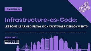 Infrastructure as Code: Lessons Learned from 70+ Customer Deployments | Startup Boston Week 2022