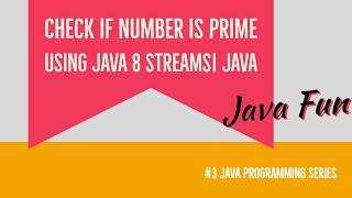 How to Check If Number Is Prime or not Using Java 8 Streams | Prime Number Using Streams | Java