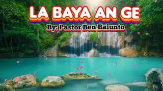 labayaan ge Ptr Ben Balunto Blaan Christian song