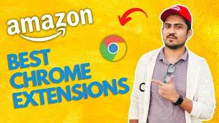 BEST Chrome Extensions For Amazon Sellers | Amazon FBA Chrome Extensions Review