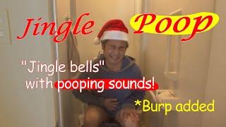 Jingle Poop ~ "Jingle bells" with the sounds of poop, fart, pee and burp ~