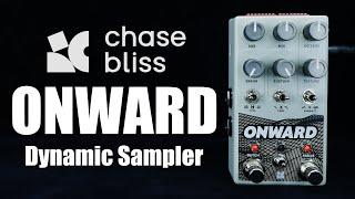 Chase Bliss Onward Dynamic Sampler | Demo