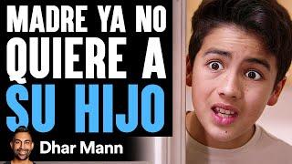 Madre No Quiere A Su Hijo | Dhar Mann Studios