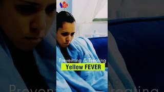 Preventing and Treating Yellow FEVER #trending #shorts #short