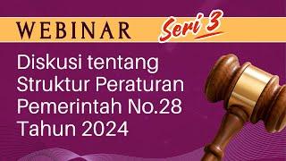 DISKUSI #3: Tentang Struktur PP No.28/2024 sebagai Peraturan Pelaksana UU No.17/2023