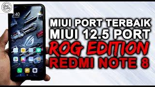 MIUI PORT Terbaik | Install dan Review Custom Rom MIUI 12.5 ROG Edition Redmi Note 8
