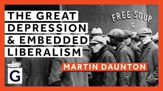 The Great Depression and 'Embedded Liberalism'