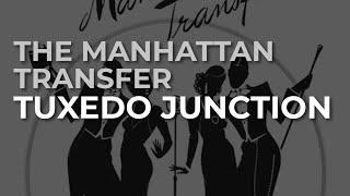 The Manhattan Transfer - Tuxedo Junction (Official Audio)