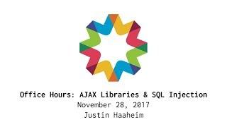 AJAX Libraries & SQL Injection - Office Hours