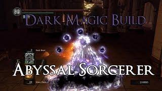 Dark Souls Remastered - Dark Magic Build: Abyssal Sorcerer