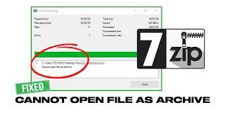 Fix 7-Zip Cannot Open File As Archive Error In Windows 11/ 10