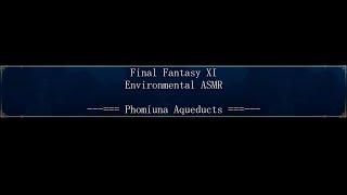 Phomiuna Aqueducts - Final Fantasy XI - ASMR