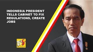 Indonesia President Tells Cabinet To Fix Regulations, Create Jobs