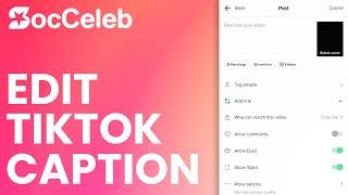 How To Edit Your TikTok Caption?