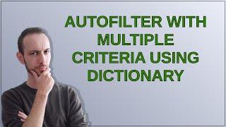 AutoFilter with multiple criteria using dictionary