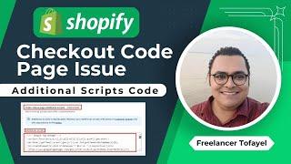 Shopify Checkout Code Page Issues | Additional Scripts Code Page Issue Solved in Shopify