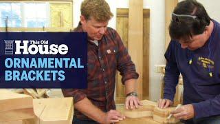 How to Make Ornamental Brackets | This Old House