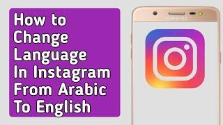 How to Change Language in Instagram From Arabic to English
