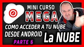 Curso MEGA 6 ⭐ Accede a tus archivos desde tu Android y Como Compartir archivos