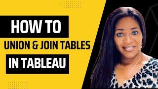 How to join and Union Tables in Tableau