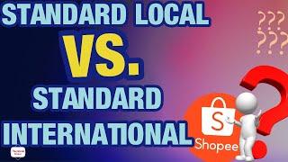 Anong Kaibahan ng STANDARD LOCAL at STANDARD INTERNATIONAL Shopee