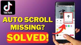 How to Fix Auto Scroll Missing In TikTok 2023