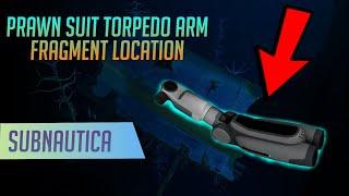 Where to find Prawn Suit Torpedo Arm Fragments in Subnautica