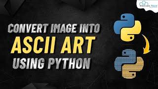 How to Convert Image into ASCII Art using Python