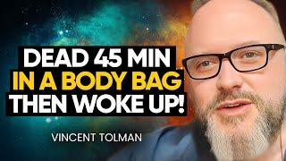 Clinically DEAD 45 Minutes! Meets GOD, Then Wakes Up In a BODY BAG - Chilling NDE  | Vincent Tolman