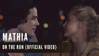 Mathia - On The Run (official video)