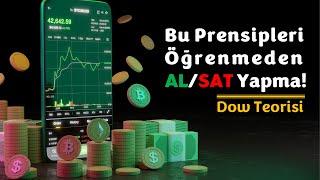 Bu prensipleri öğrenmeden AL/SAT yapmayın! Dow teorisi nedir ve neden önemlidir? Dow teorisi...