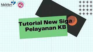 Tutorial Pengisian Formulir Pelayanan KB (R1) di NEW SIGA