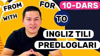10-dars. Predloglar. 2-qism. Ingliz tilini 0 dan o’rganish. From, with, to, for. Ibrohim Pro