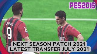 PES 2016 NEXT SEASON PATCH 2021 | LATEST TRANSFER JULY 2021 | OPTION FILE | NSP 2021 | INSTALL