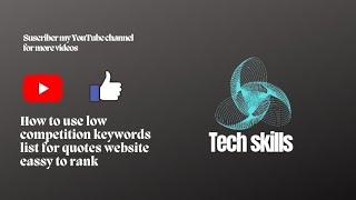 How to use low competition keywords list for quotes website eassy to rank