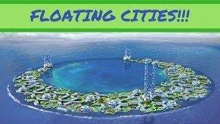 Floating Cities will exist by 2020!