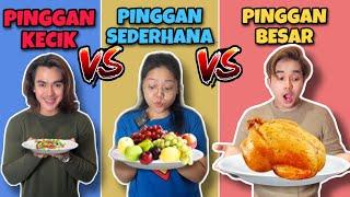 MAKAN MAKANAN PINGGAN KECIK VS PINGGAN SEDERHANA VS PINGGAN BESAR! (SMALL VS MEDIUM VS BIG PLATE)