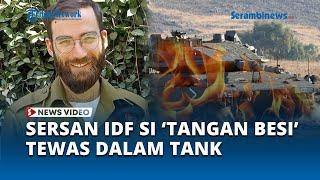 Sersan Muda Israel dari Brigade 'Tangan Besi' Tewas di Dalam Tank