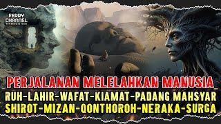 1 JAM ‼️ PERJALANAN MELELAHKAN MANUSIA DARI RUH, LAHIR, WAFAT, PADANG MAHSYAR, SAMPAI SURGA NERAKA