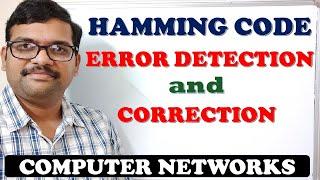 17 - HAMMING CODE (ERROR DETECTION AND CORRECTION) - COMPUTER NETWORKS