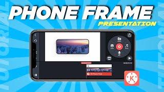 How to Add Mobile Frame in Video || Phone Frame Presentation || KineMaster Tutorial