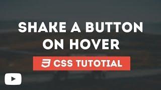 Shake a Button On Hover - Css Animation Using HTML & CSS