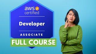 AWS Developer Associate Certification. Full Course