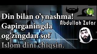 Abdulloh Zufar - Og'zingdan sof Islom dini chiqsin