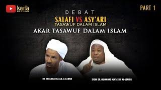 DEBAT SALAFI VS ASY'ARI | AKAR TASAWUF DALAM ISLAM #part1