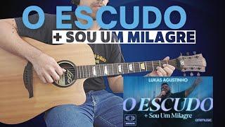 O Escudo + Sou Um Milagre - Violão Cover com Cifras